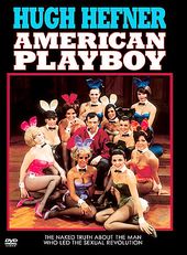 Hugh Hefner - American Playboy: The Naked Truth