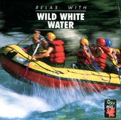 Relax with Wild White Water