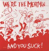 We're the Meatmen...And You Suck! (Live)