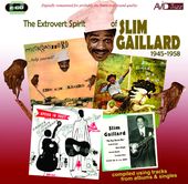 Extrovert Spirit Of Slim Gaillard 1945 - 1958