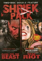 Shriek Pack: Flesh for the Beast / Dead Riot