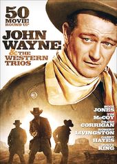 John Wayne & The Western Trios: 50-Movie Round-Up