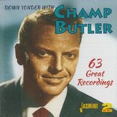 Down Yonder with Champ Butler: 63 Great