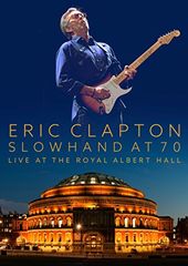 Eric Clapton - Slowhand at 70: Live at the Royal