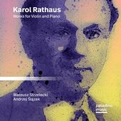Karol Rathaus: Works For Violin And Piano