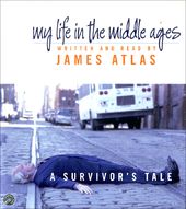 My Life In The Middle Ages: A Survivor's Tale