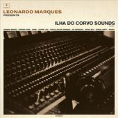 Leonardo Marques Presents: Ilha Do Corvo Sounds,