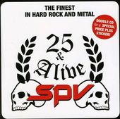 SPV 25 & Alive: The Finest in Hard Rock and Metal