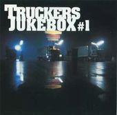 Trucker's Jukebox, Volume 1 [Universal]
