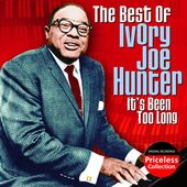 The Best of Ivory Joe Hunter...It's Been Too Long