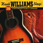 Hank Williams Sings 26 Unforgettable Songs