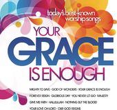 Your Grace Is Enough: Today's Best-Known Worship