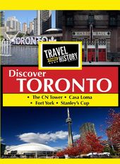 Travel Thru History: Discover Toronto