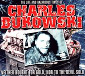 The Life and Hazardous Times of Charles Bukowski