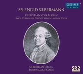Christian Von Blohn: Splendid Silbermann