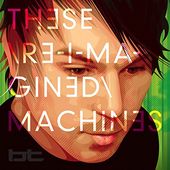 These Re-Imagined Machines (2-CD)