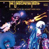 Cosmic Truth / Higher Than High (2-CD)