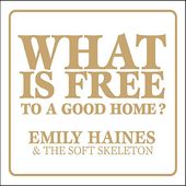 What Is Free to a Good Home? [EP]