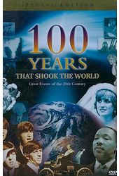 100 Years That Shook the World: Great Events of