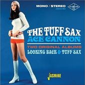 The Tuff Sax of Ace Cannon: Two Original Albums