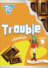 Trouble Chocolate, Volume 1