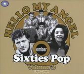 Hello My Angel: Ember Sixties Pop, Volume 3