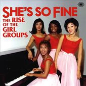 She's So Fine: The Rise of the Girl Groups (3-CD)