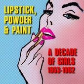 Lipstick, Powder & Paint: A Decade of Girls