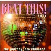 Beat This, Volume 1: The Journey into Clubland
