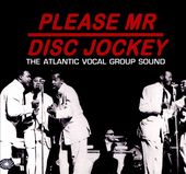 Please Mr Disc Jockey: The Atlantic Vocal Group