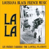 La La: Louisiana Black French Music