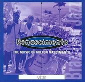 Renascimento: The Music of Milton Nascimento