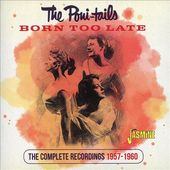 Born Too Late: The Complete Recordings 1957-1960