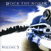 Volume 5 - Rock The Bones [Import]