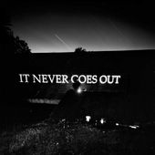 It Never Goes Out (Dlcd)