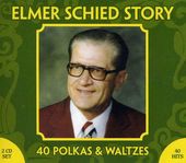 The Elmer Schied Story - 40 Polkas & Waltzes
