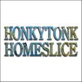 Honkytonk Homeslice