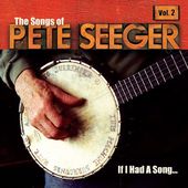 If I Had a Song: The Songs of Pete Seger, Volume 2