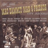 Mac Dammit Man & Friends: City Slickers [PA]