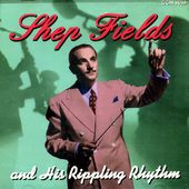 Shep Fields and His Rippling Rhythm (Live)