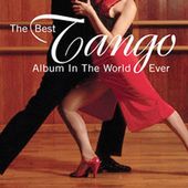 The Best Tango Album in the World, Ever! (2-CD)