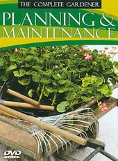 The Complete Gardener - Planning and Maintenance