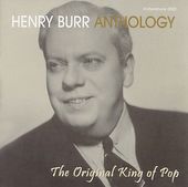 Henry Burr Anthology: The Original King of Pop