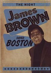 James Brown - The Night James Brown Saved Boston