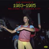 Jon Savage's 1983-1985: Welcome To Techno City