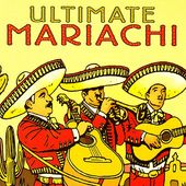 Ultimate Mariachi *