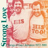 Strong Love: Songs Of Gay Liberation 1972-81 / Var