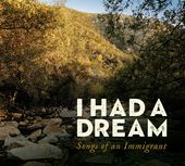 I Had A Dream: Songs Of An Immigrant (Dig)