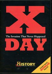 X-Day: The Invasion That Never Happened