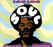 Sadar Bahar Presents Soul in the Hole